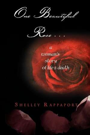 One Beautiful Rose . . . de Shelley Rappaport