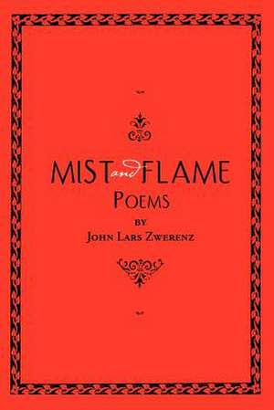 Mist and Flame de Zwerenz, John Lars