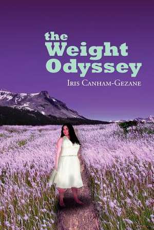 The Weight Odyssey de Iris Canham-Gezane