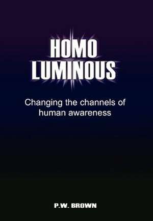 Brown, P: Homo Luminous