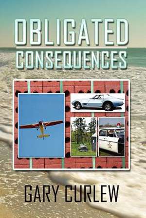 Obligated Consequences de Gary Curlew