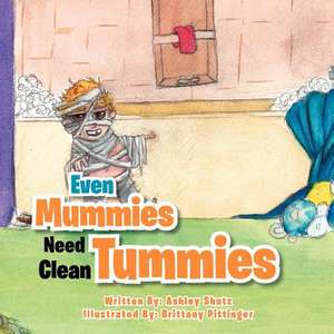 Even Mummies Need Clean Tummies de Ashley Shutz