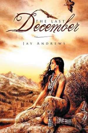 The Last December de Jay Andrews