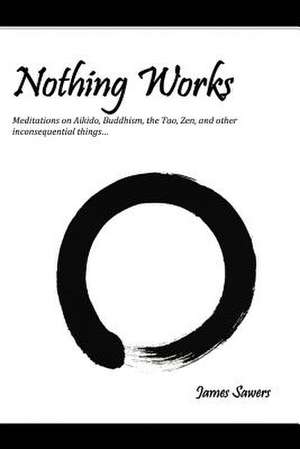 Nothing Works de James Sawers