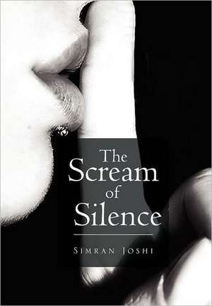 The Scream of Silence de Simran Joshi