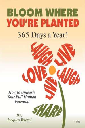 Bloom Where You're Planted de Jacques Wiesel