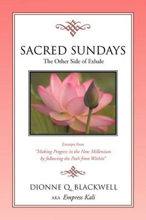 Sacred Sundays de Dionne Q. Blackwell Aka Empress Kali