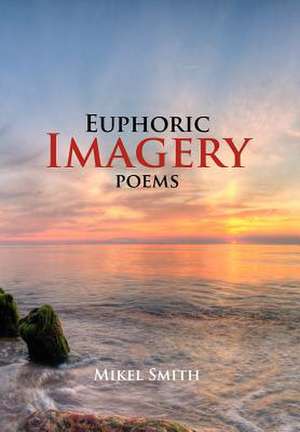 Smith, M: Euphoric Imagery