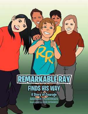 Remarkable Ray Finds His Way de Barbara Frederiksen