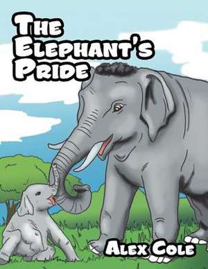 The Elephant's Pride de Alex Cole