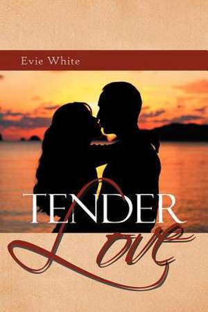 Tender Love de Evie White