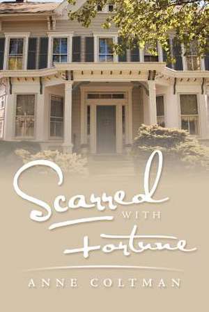 Scarred with Fortune de Anne Coltman