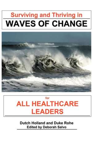 Surviving and Thriving in Waves of Change de Dutch Holland