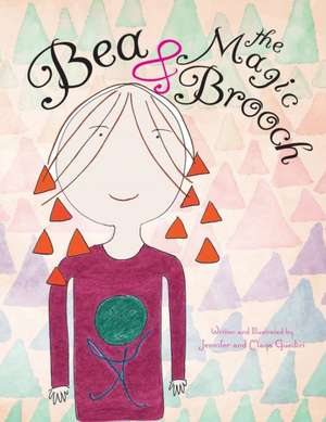 Bea & the Magic Brooch de Jennifer Guediri