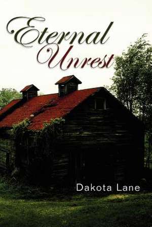 Eternal Unrest de Dakota Lane