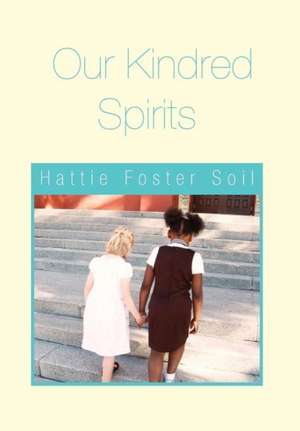 Our Kindred Spirits de Hattie Foster Soil