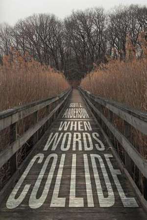 When Words Collide de Scott J. Anderson