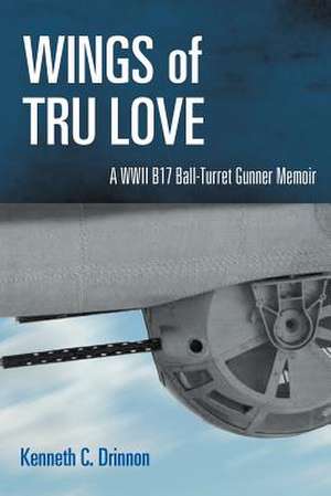 Wings of Tru Love de Kenneth C. Drinnon