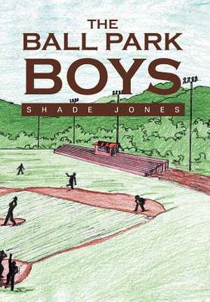 The Ball Park Boys de Shade Jones