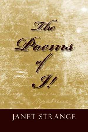 The Poems of I! de Janet Strange