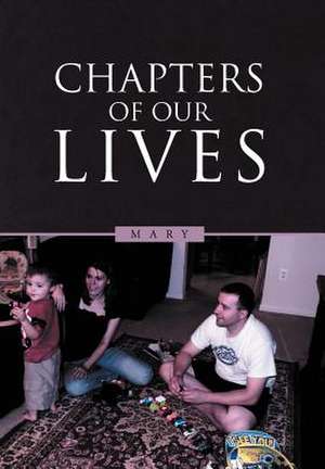 Chapters of Our Lives de Mary