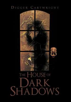 The House of Dark Shadows de Digger Cartwright