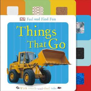 Feel and Find Fun: Things That Go de Sarah Davis