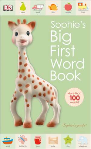 Sophie La Girafe: Sophie's Big First Word Book de DK