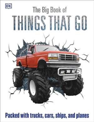 The Big Book of Things That Go de DK Publishing