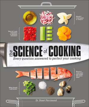 The Science of Cooking de Dr. Stuart Farrimond