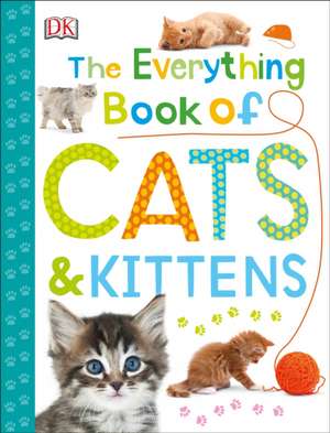 The Everything Book of Cats and Kittens de Dk