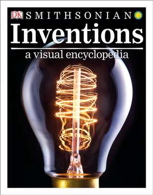 Inventions: A Visual Encyclopedia de Dk