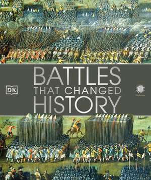 Battles That Changed History de Dk