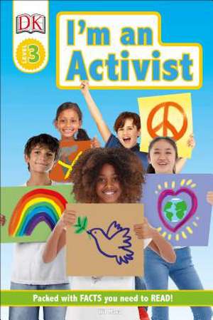 DK Readers Level 3: I'm an Activist de Wil Mara