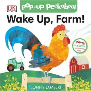 Pop-Up Peekaboo! Wake Up, Farm! de Jonny Lambert