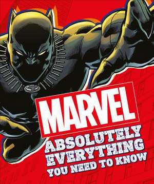 Marvel Absolutely Everything You Need to Know de Dk