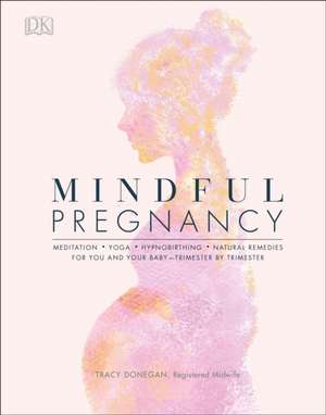 Mindful Pregnancy de Tracy Donegan