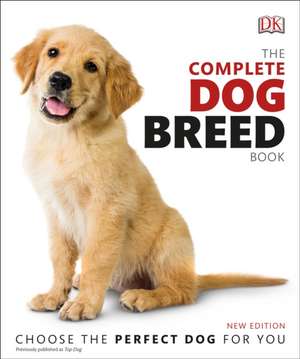 The Complete Dog Breed Book, New Edition de Dk