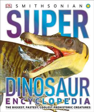 Super Dinosaur Encyclopedia de Dk