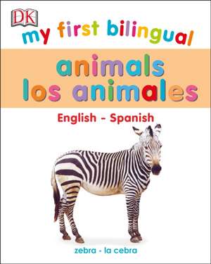 My First Bilingual Animals de Dk