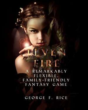 Elven Fire de George F. Rice