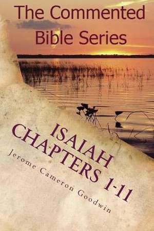 Isaiah Chapters 1-11 de Jerome Cameron Goodwin