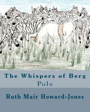 The Whispers of Berg de MS Ruth Mair Howard-Jones