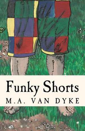 Funky Shorts de M. a. Van Dyke