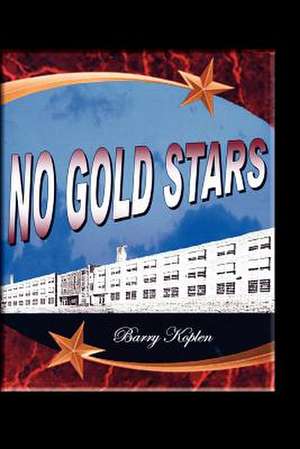 No Gold Stars de Barry M. Koplen