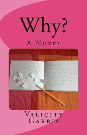 Why? de Valicity Garris