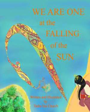 We Are One at the Falling of the Sun de Tasha Ina Church