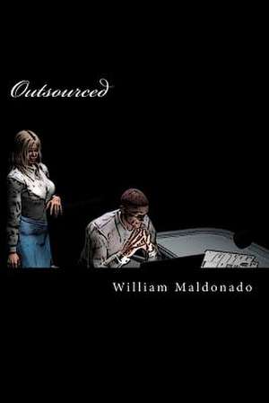 Outsourced de William Maldonado