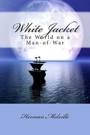 White Jacket de Herman Melville