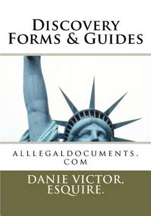 Discovery Forms & Guides de MS Danie Victor Esq